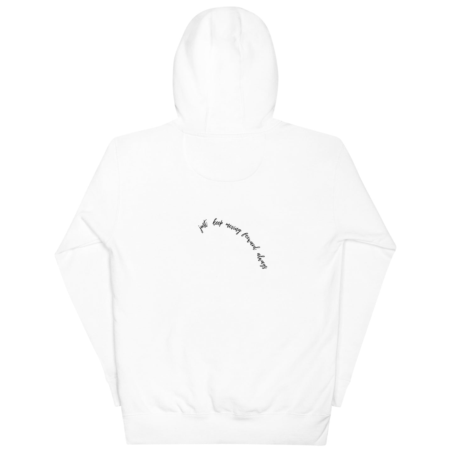 Just Keep Moving Forward Always Hoodie