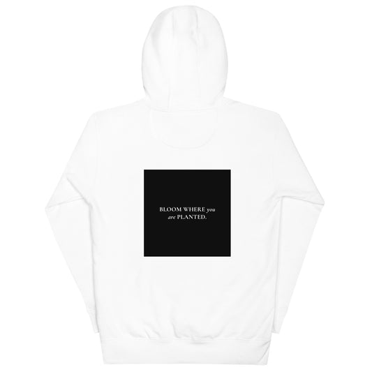 Bloom Where You Are Planted Hoodie