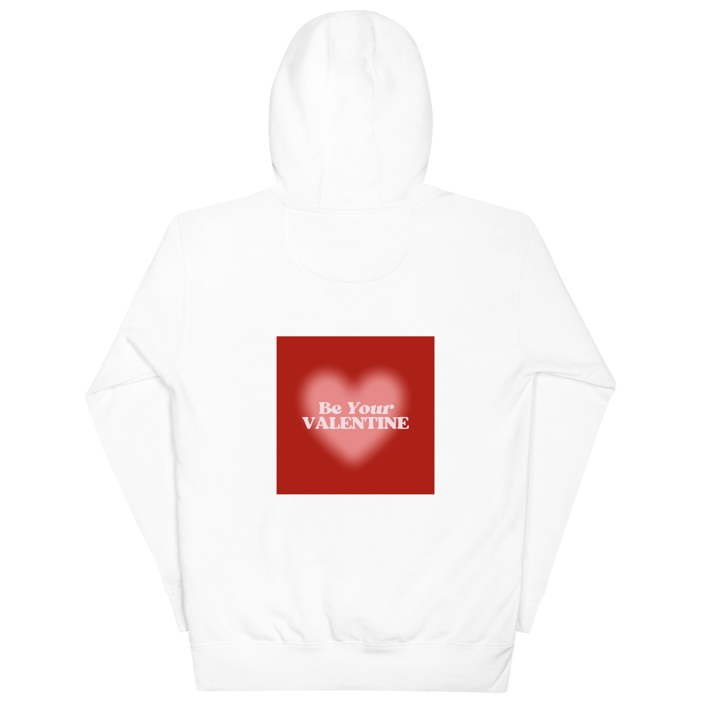 Be Your Valentine Hoodie